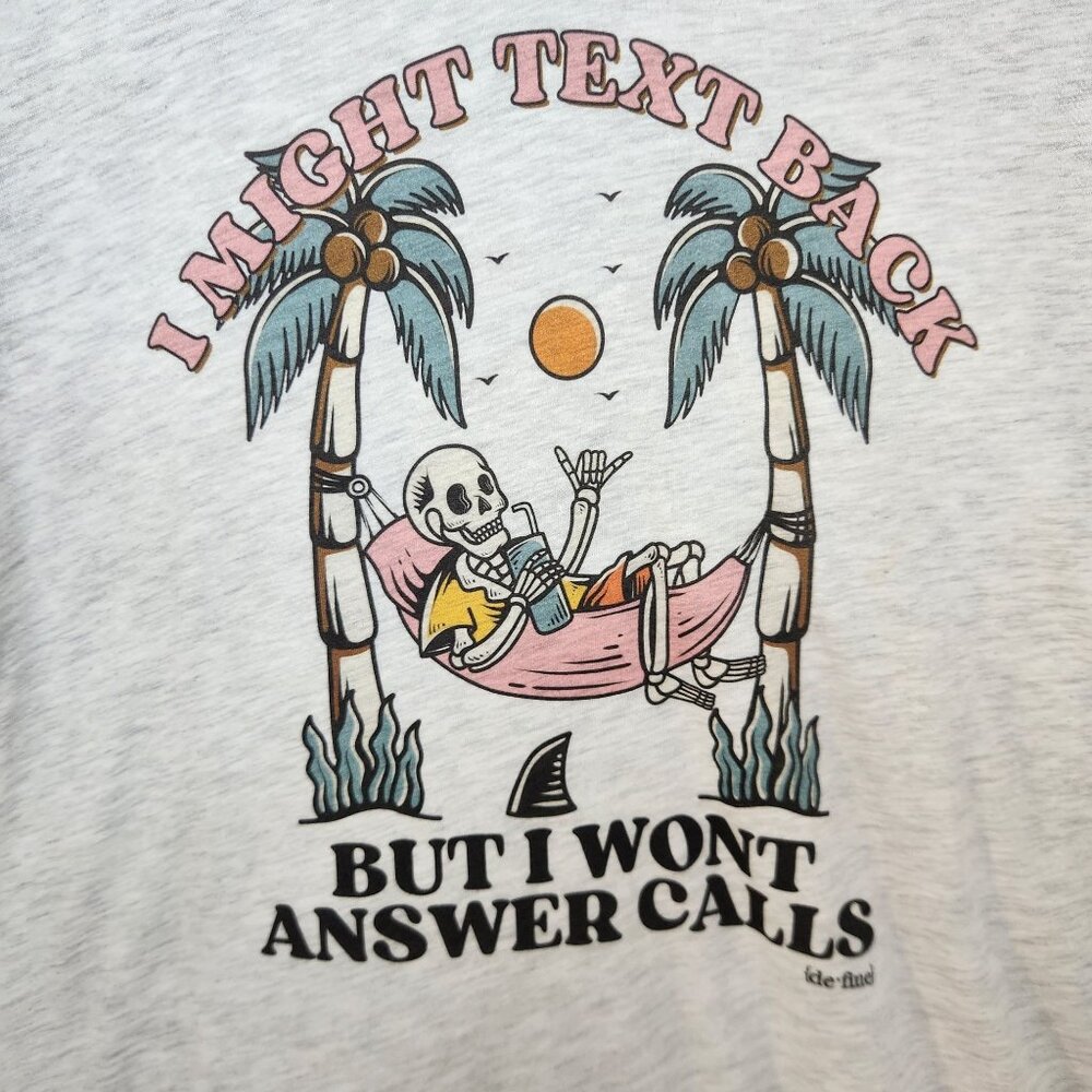 Vacation V-neck T-shirt I Might Text Back But I Won't Answer Calls Size L